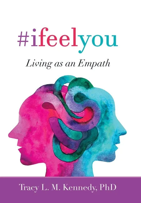#Ifeelyou: Living as an Empath - Hardcover