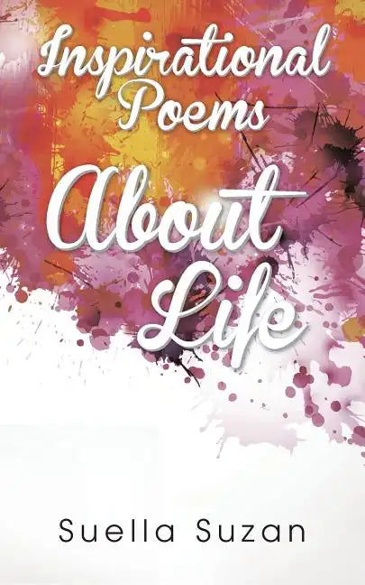 Inspirational Poems about Life - Paperback