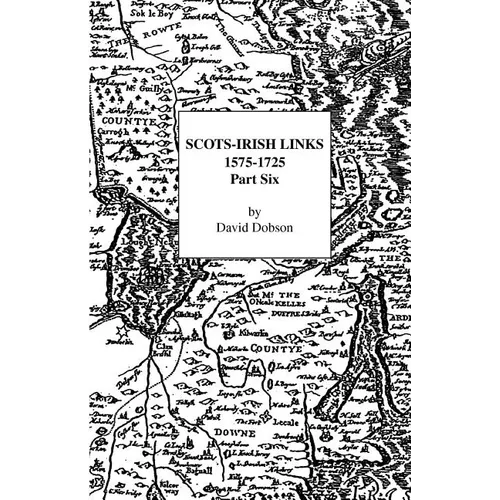 Scots-Irish Links, 1575-1725: Part Six - Paperback