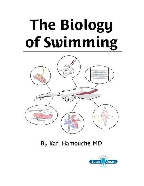 The Biology of Swimming: Everything you need to know about the Swimming Machine! - Paperback
