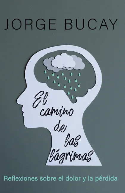 El Camino de Las Lágrimas / The Path of Tears: Reflexiones Sobre El Dolor Y La Pérdida - Paperback