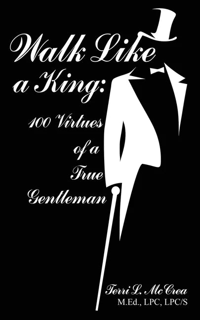 Walk Like a King: 100 Virtues of a True Gentleman - Paperback