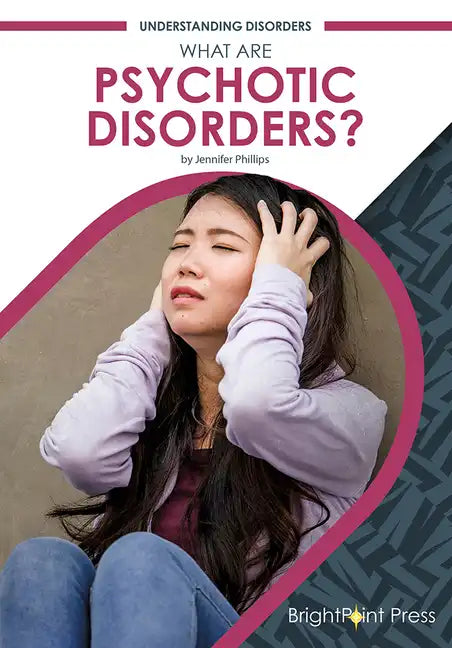What Are Psychotic Disorders? - Hardcover