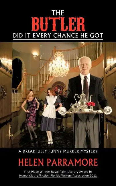 The Butler Did It Every Chance He Got: A Dreadfully Funny Murder Mystery - Paperback
