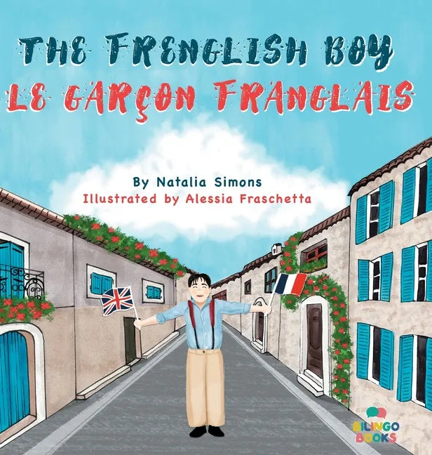 The Frenglish Boy / Le Garçon Franglais - Hardcover