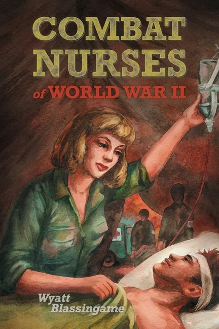 Combat Nurses of World War II - Paperback