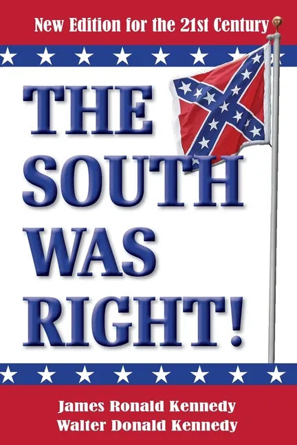 The South Was Right!: A New Edition for the 21st Century - Paperback