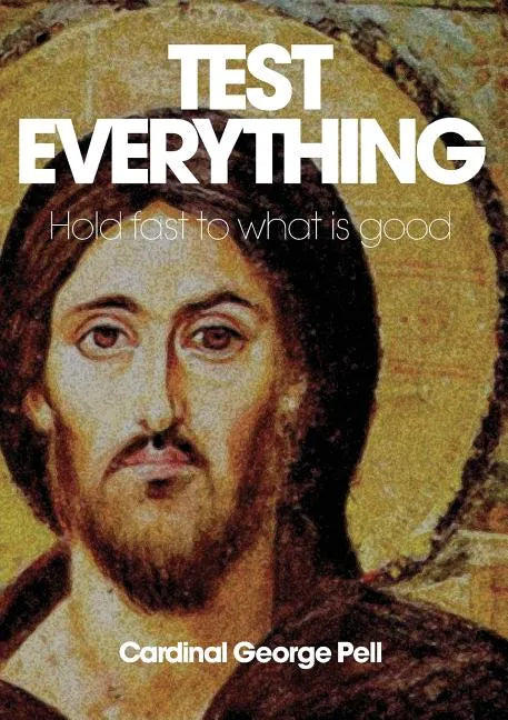 Test Everything: Hold Fast to What Is Good - Paperback