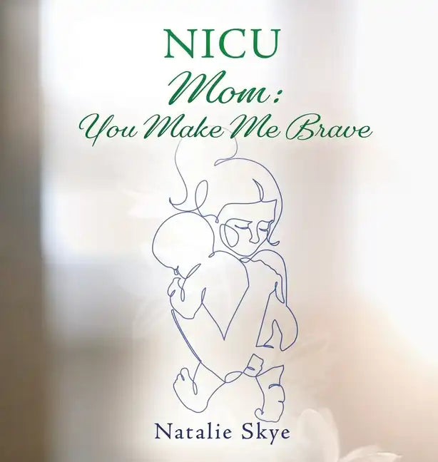 NICU Mom: You Make Me Brave - Hardcover