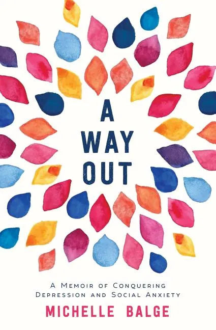A Way Out: A Memoir of Conquering Depression and Social Anxiety - Paperback