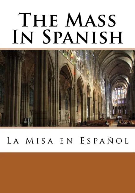 The Mass In Spanish: La Misa en Español - Paperback