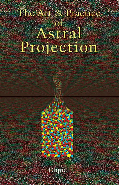 Art and Practice of Astral Projection - Paperback