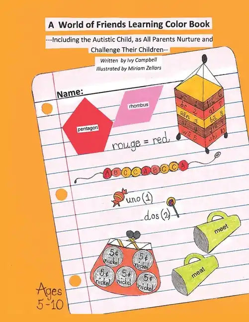 A World of Friends Learning Color Book: Including the Autistic Child, as All Parents Nurture and Challenge Their Children - Paperback