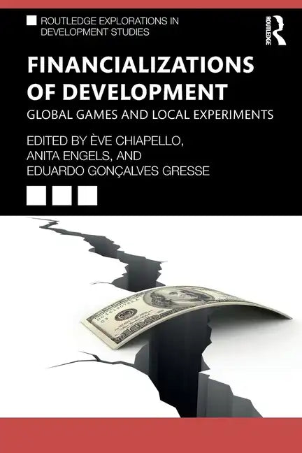 Financializations of Development: Global Games and Local Experiments - Paperback