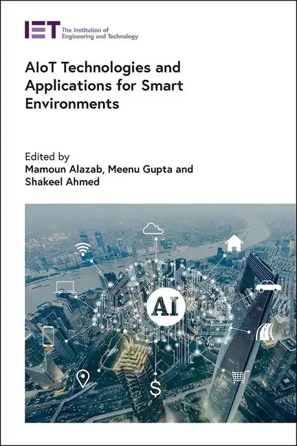 Aiot Technologies and Applications for Smart Environments - Hardcover