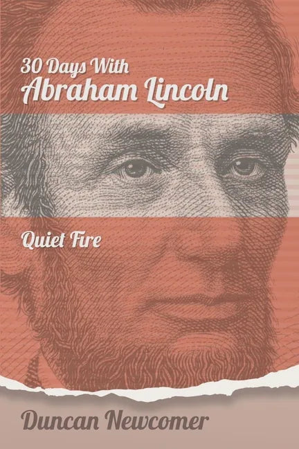 Thirty Days With Abraham Lincoln: Quiet Fire - Paperback