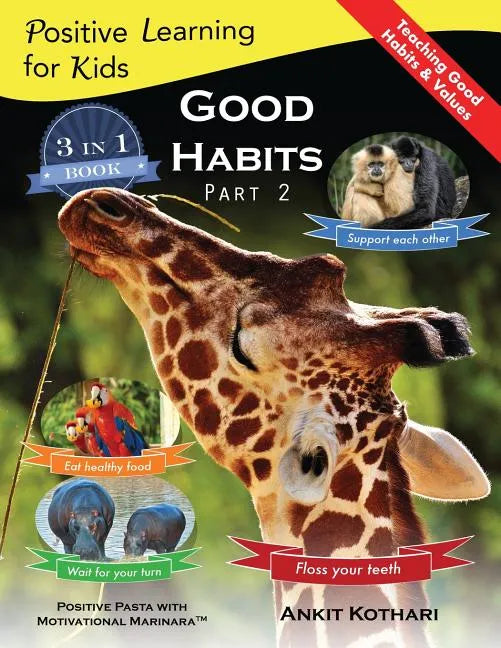 Good Habits Part 2: A 3-in-1 unique book teaching children Good Habits, Values as well as types of Animals - Paperback