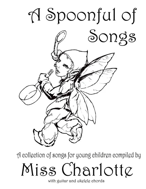A Spoonful of Songs: A Collection of Songs For Young Children - Paperback
