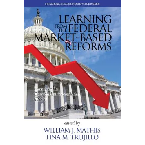Learning from the Federal Market‐Based Reforms: Lessons for ESSA - Paperback