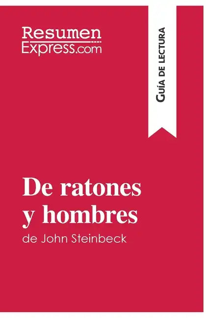 De ratones y hombres de John Steinbeck (Guía de lectura): Resumen y análisis completo - Paperback
