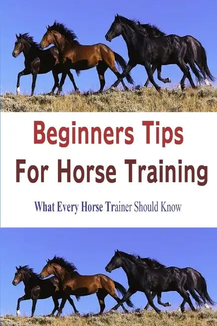 Beginners Tips for Horse Training - Paperback