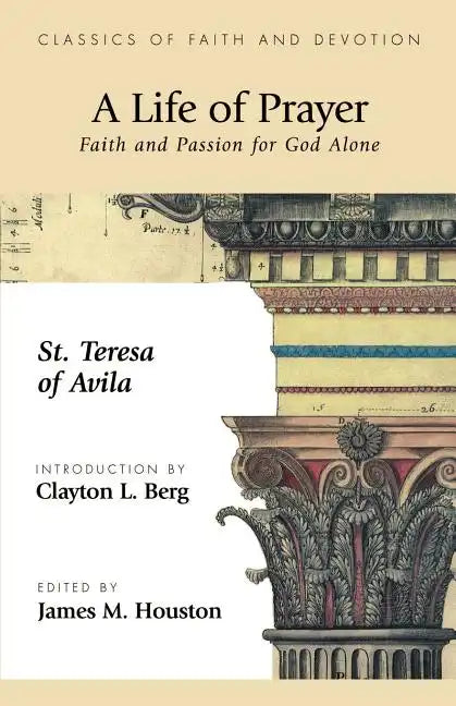 A Life of Prayer: Faith and Passion for God Alone - Paperback