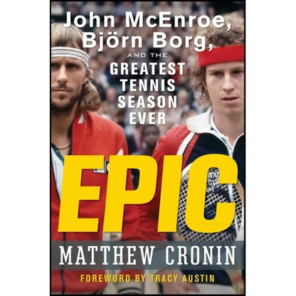 Epic: John McEnroe, Björn Borg, and the Greatest Tennis Season Ever - Hardcover