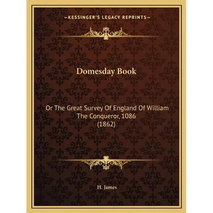 Domesday Book: Or The Great Survey Of England Of William The Conqueror, 1086 (1862) - Paperback