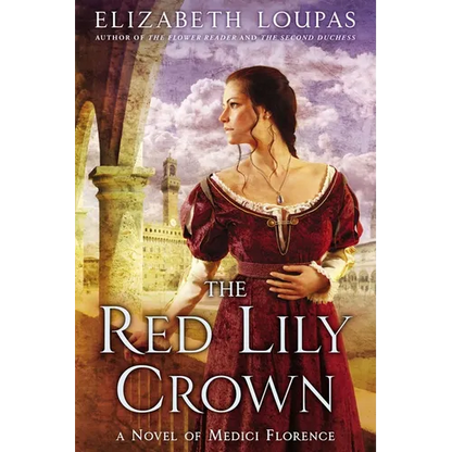 The Red Lily Crown: A Novel of Medici Florence - Paperback