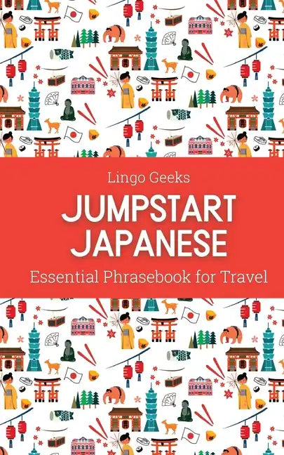 Jumpstart Japanese Essential Phrasebook for Travel - Paperback