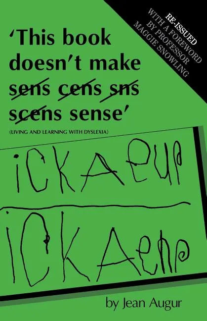This Book Doesn't Make Sense: Living and Learning with Dyslexia - Paperback