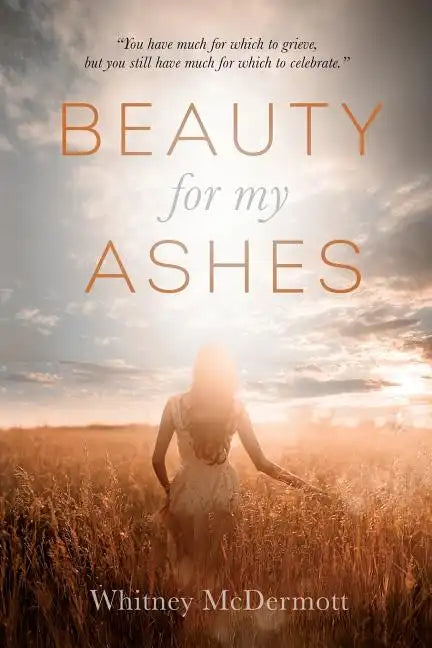 Beauty for My Ashes - Paperback