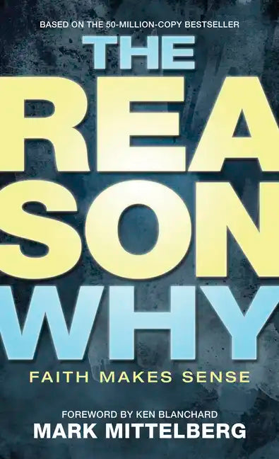 The Reason Why: Faith Makes Sense - Paperback