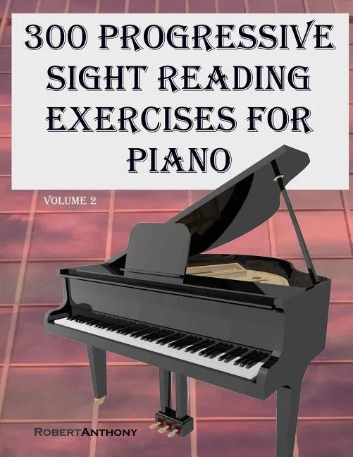 300 Progressive Sight Reading Exercises for Piano Volume Two - Paperback