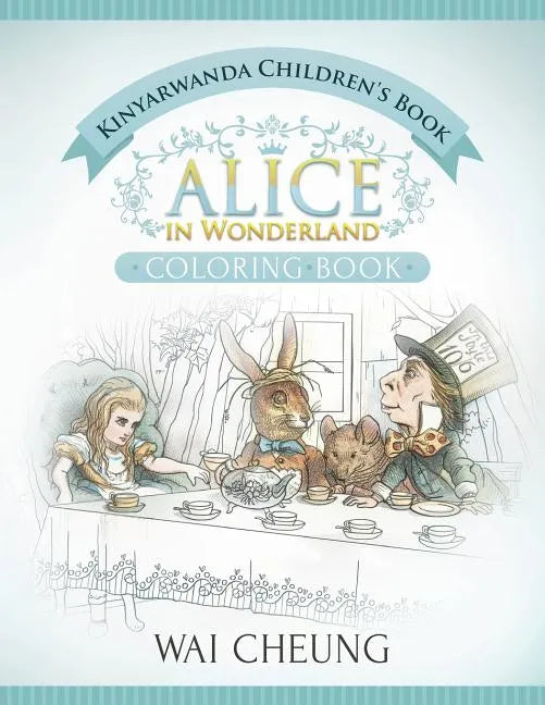 Kinyarwanda Children's Book: Alice in Wonderland (English and Kinyarwanda Edition) - Paperback