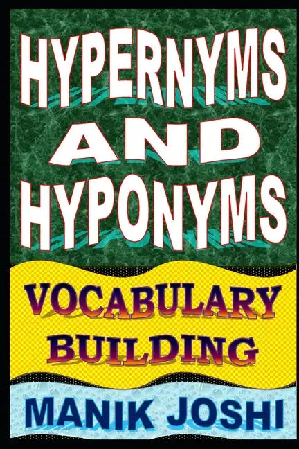 Hypernyms and Hyponyms: Vocabulary Building - Paperback
