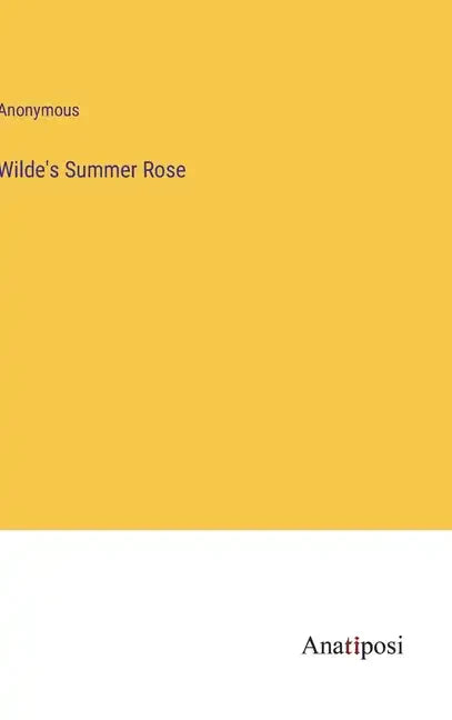 Wilde's Summer Rose - Hardcover