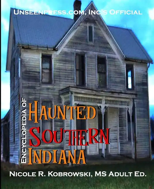 Unseenpress.com's Official Paranormal Guide to Southern Indiana - Paperback