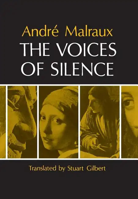 The Voices of Silence: Man and His Art. (Abridged from the Psychology of Art) - Paperback