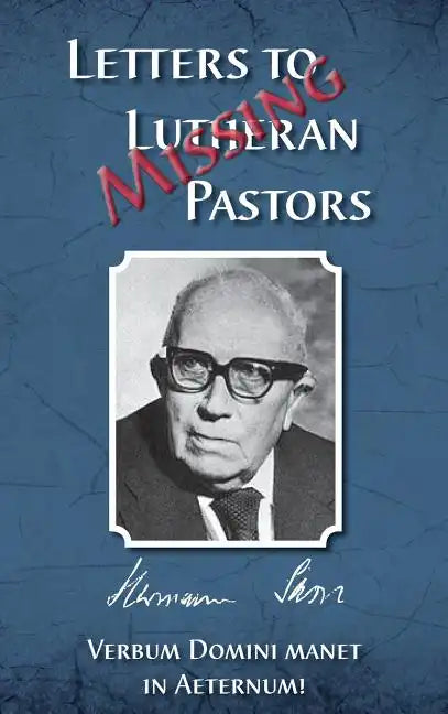 Missing Letters to Lutheran Pastors, Hermann Sasse - Hardcover