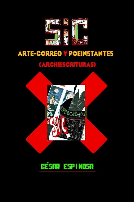 Sic: Arte-Correo Y Poeinstantes: (Archiescrituras) - Paperback