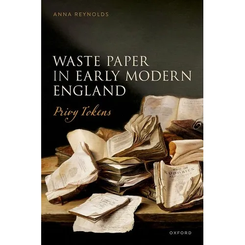 Waste Paper in Early Modern England: Privy Tokens - Hardcover