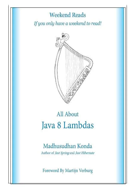 All About Java 8 Lambdas: Introducing Java 8 Lambdas - Paperback