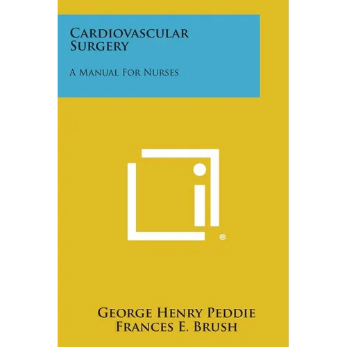 Cardiovascular Surgery: A Manual for Nurses - Paperback