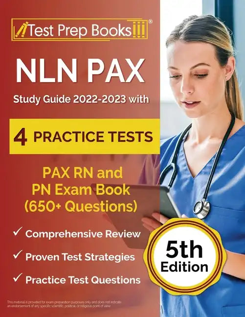 NLN PAX Study Guide 2022-2023 with 4 Practice Tests: PAX RN and PN Exam Book (650+ Questions) [5th Edition] - Paperback