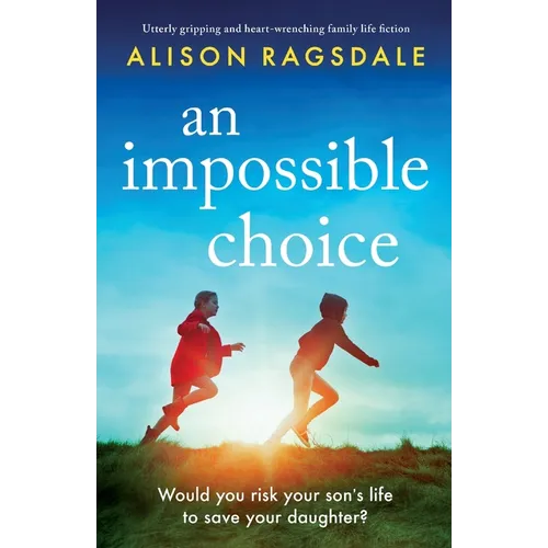 An Impossible Choice: Utterly gripping and heart-wrenching family life fiction - Paperback