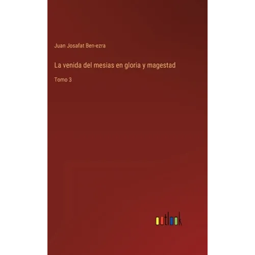 La venida del mesias en gloria y magestad: Tomo 3 - Hardcover
