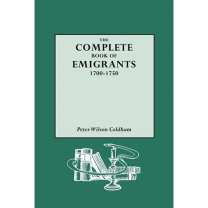 Complete Book of Emigrants, 1700-1750 - Paperback