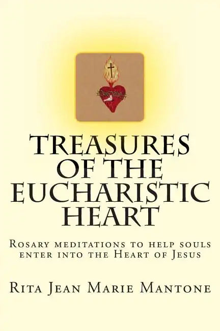 Treasures of the Eucharistic Heart: Rosary Meditations - Paperback