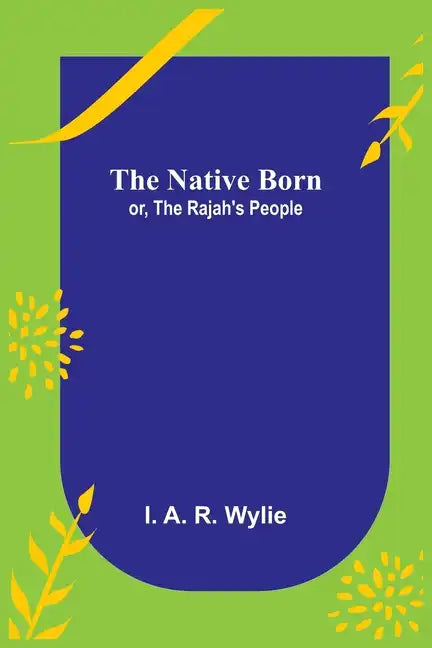 The Native Born; or, the Rajah's People - Paperback